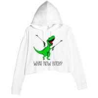 TRex Dinosaur What Now Bitch Funny Tyrannosaurus Rex Crop Fleece Hoodie