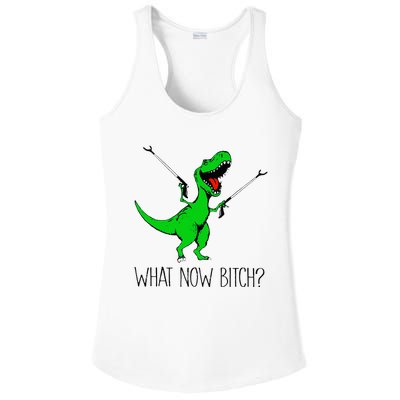 TRex Dinosaur What Now Bitch Funny Tyrannosaurus Rex Ladies PosiCharge Competitor Racerback Tank