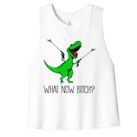 TRex Dinosaur What Now Bitch Funny Tyrannosaurus Rex Women's Racerback Cropped Tank