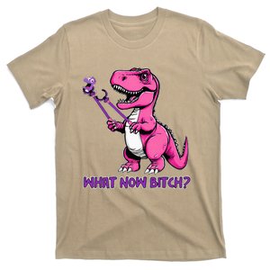 Trex Dinosaur What Now Bi.Tch Funny Tyrannosaurus T-Shirt