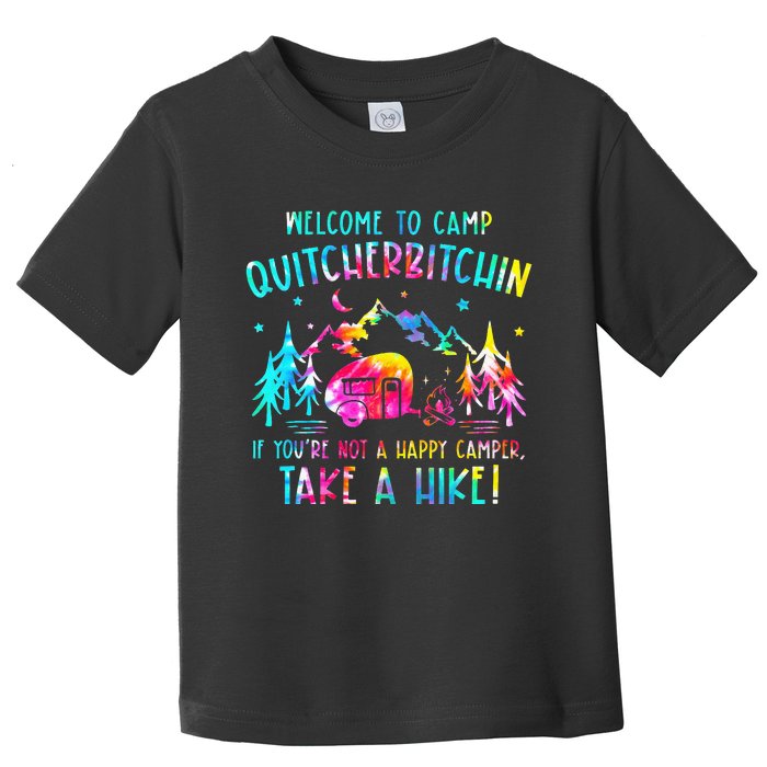 Tie Dye Welcome To Camp Quitcherbitchin Camper Camping Toddler T-Shirt