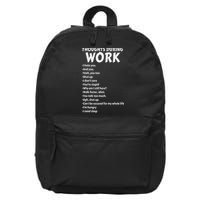 Thoughts During Work Funny Sarcastic Hate Work 16 in Basic Backpack