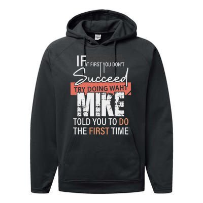 Try Doing What Mike Told You To Do The First Time Funny Mike Performance Fleece Hoodie