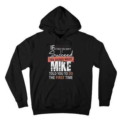 Try Doing What Mike Told You To Do The First Time Funny Mike Hoodie