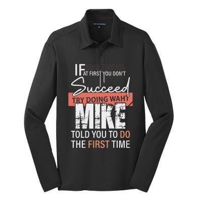 Try Doing What Mike Told You To Do The First Time Funny Mike Silk Touch Performance Long Sleeve Polo