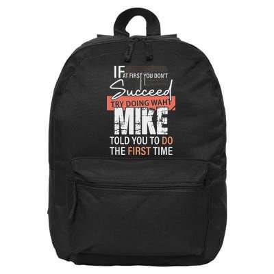 Try Doing What Mike Told You To Do The First Time Funny Mike 16 in Basic Backpack