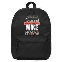Try Doing What Mike Told You To Do The First Time Funny Mike 16 in Basic Backpack