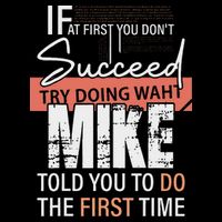 Try Doing What Mike Told You To Do The First Time Funny Mike 16 in Basic Backpack