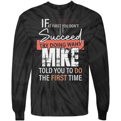 Try Doing What Mike Told You To Do The First Time Funny Mike Tie-Dye Long Sleeve Shirt