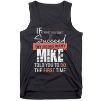 Try Doing What Mike Told You To Do The First Time Funny Mike Tank Top