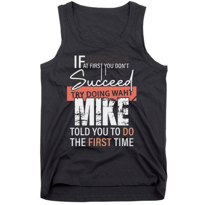 Try Doing What Mike Told You To Do The First Time Funny Mike Tank Top