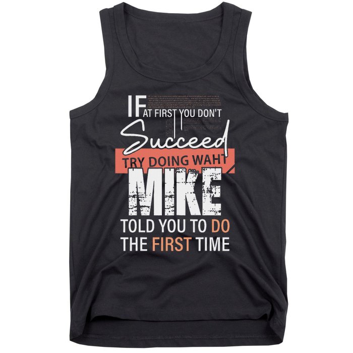 Try Doing What Mike Told You To Do The First Time Funny Mike Tank Top