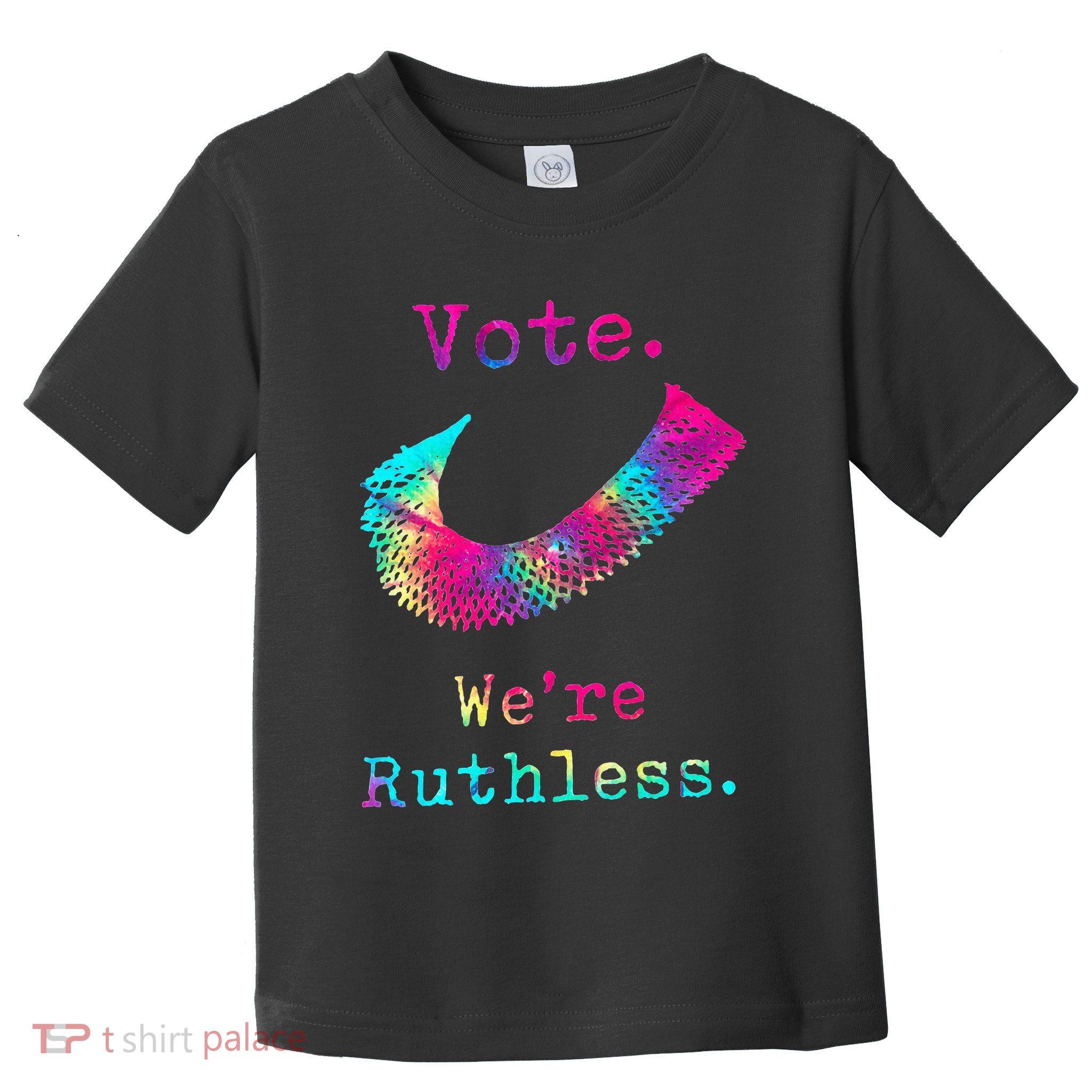 Tie Dye Women Vote WeRe Ruthless Feminist Toddler T-Shirt