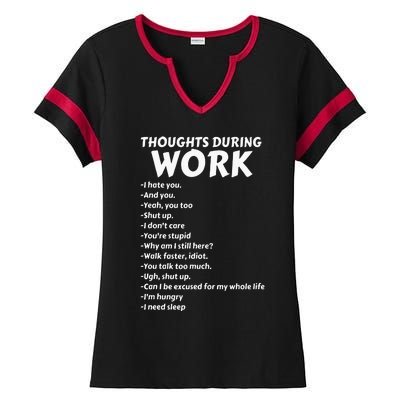 Thoughts During Work Funny Sarcastic Tee Hate Work Ladies Halftime Notch Neck Tee