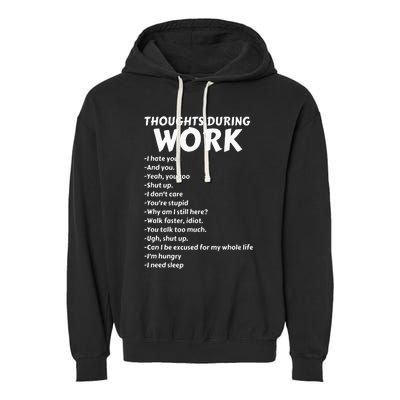 Thoughts During Work Funny Sarcastic Tee Hate Work Garment-Dyed Fleece Hoodie