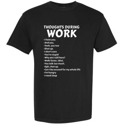 Thoughts During Work Funny Sarcastic Tee Hate Work Garment-Dyed Heavyweight T-Shirt