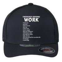 Thoughts During Work Funny Sarcastic Tee Hate Work Flexfit Unipanel Trucker Cap