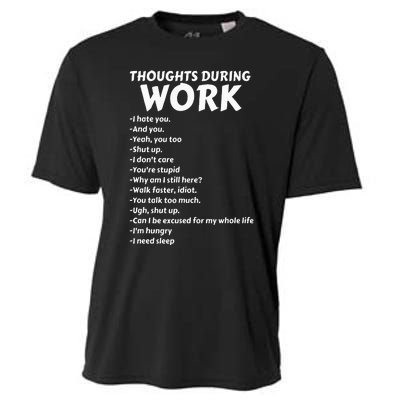 Thoughts During Work Funny Sarcastic Tee Hate Work Cooling Performance Crew T-Shirt