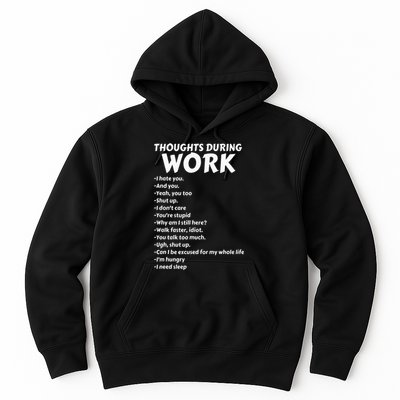 Thoughts During Work Funny Sarcastic Tee Hate Work Hoodie