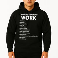 Thoughts During Work Funny Sarcastic Tee Hate Work Hoodie