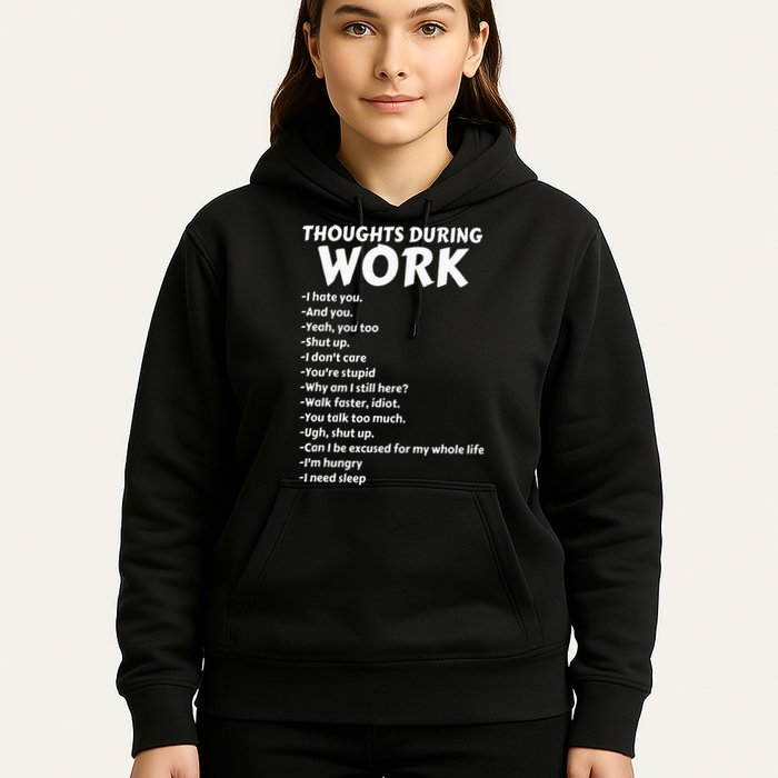 Thoughts During Work Funny Sarcastic Tee Hate Work Hoodie