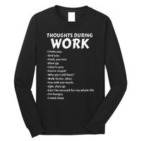 Thoughts During Work Funny Sarcastic Tee Hate Work Long Sleeve Shirt