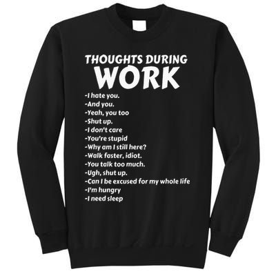 Thoughts During Work Funny Sarcastic Tee Hate Work Sweatshirt