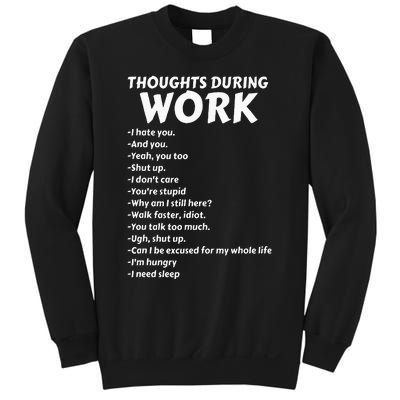 Thoughts During Work Funny Sarcastic Tee Hate Work Sweatshirt