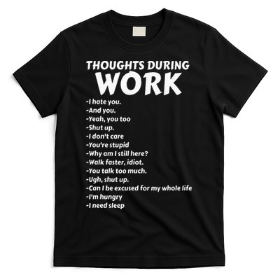 Thoughts During Work Funny Sarcastic Tee Hate Work T-Shirt