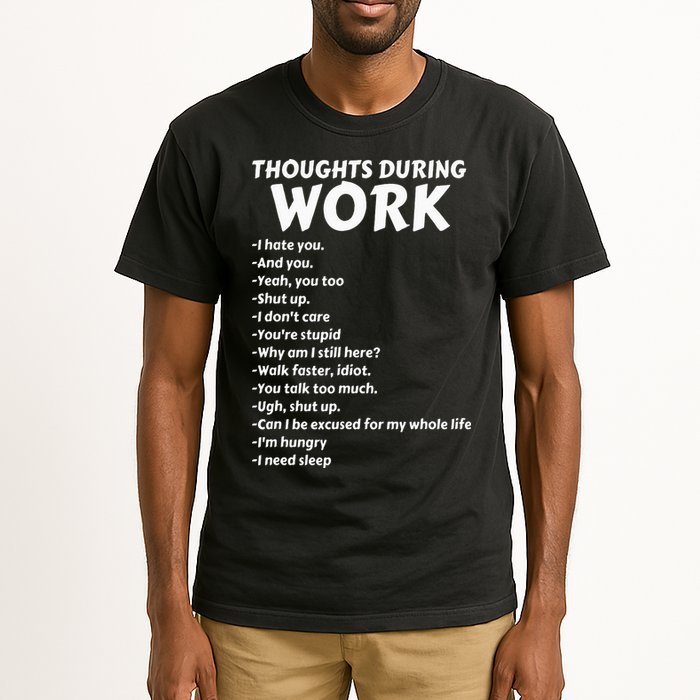 Thoughts During Work Funny Sarcastic Tee Hate Work Tall T-Shirt