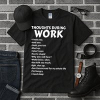 Thoughts During Work Funny Sarcastic Tee Hate Work Tall T-Shirt