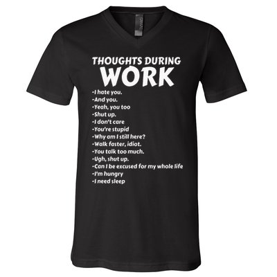 Thoughts During Work Funny Sarcastic Tee Hate Work V-Neck T-Shirt