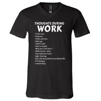 Thoughts During Work Funny Sarcastic Tee Hate Work V-Neck T-Shirt