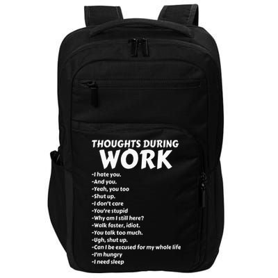 Thoughts During Work Funny Sarcastic Tee Hate Work Impact Tech Backpack