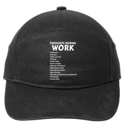 Thoughts During Work Funny Sarcastic Tee Hate Work 7-Panel Snapback Hat