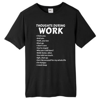 Thoughts During Work Funny Sarcastic Tee Hate Work Tall Fusion ChromaSoft Performance T-Shirt