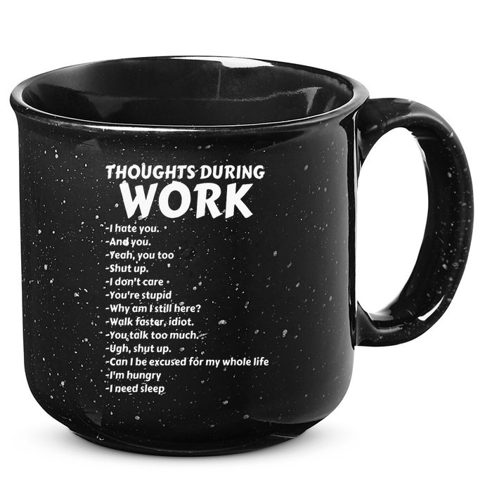 Thoughts During Work Funny Sarcastic Tee Hate Work 15oz Campfire Ceramic Mug