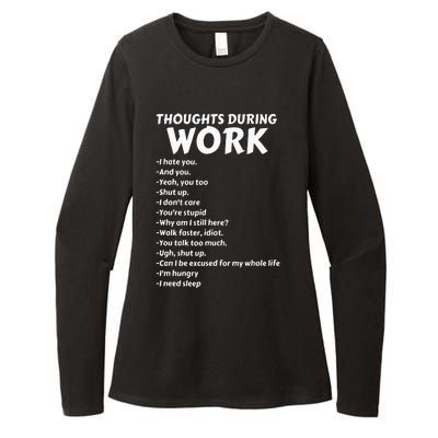 Thoughts During Work Funny Sarcastic Tee Hate Work Womens CVC Long Sleeve Shirt