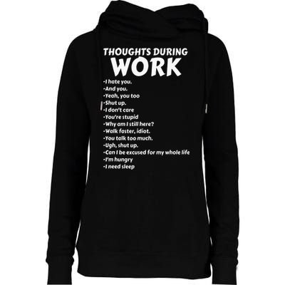 Thoughts During Work Funny Sarcastic Tee Hate Work Womens Funnel Neck Pullover Hood