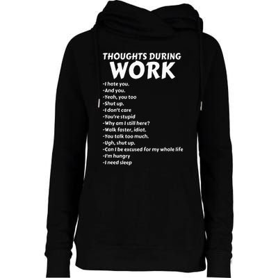 Thoughts During Work Funny Sarcastic Tee Hate Work Womens Funnel Neck Pullover Hood