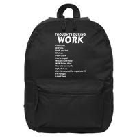 Thoughts During Work Funny Sarcastic Tee Hate Work 16 in Basic Backpack
