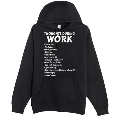 Thoughts During Work Funny Sarcastic Tee Hate Work Premium Pullover Hoodie