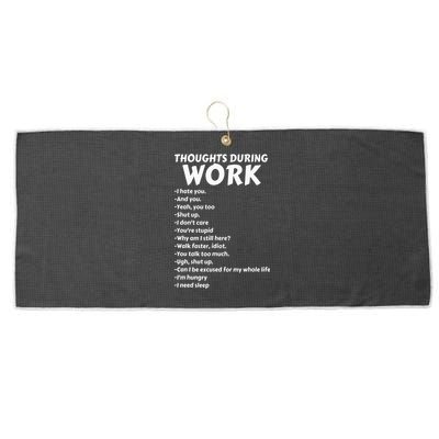 Thoughts During Work Funny Sarcastic Tee Hate Work Large Microfiber Waffle Golf Towel