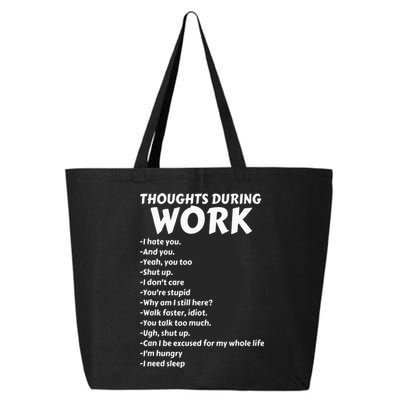 Thoughts During Work Funny Sarcastic Tee Hate Work 25L Jumbo Tote