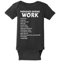 Thoughts During Work Funny Sarcastic Tee Hate Work Baby Bodysuit