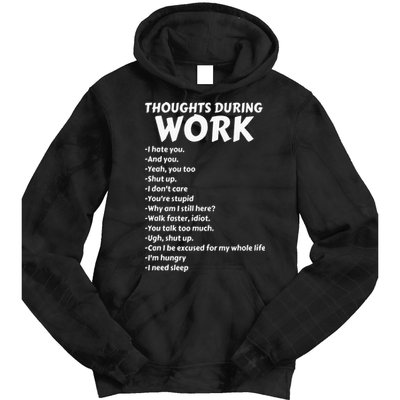 Thoughts During Work Funny Sarcastic Tee Hate Work Tie Dye Hoodie