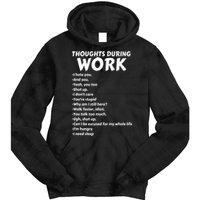 Thoughts During Work Funny Sarcastic Tee Hate Work Tie Dye Hoodie
