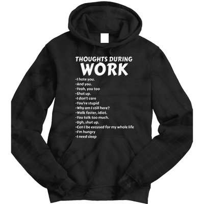 Thoughts During Work Funny Sarcastic Tee Hate Work Tie Dye Hoodie