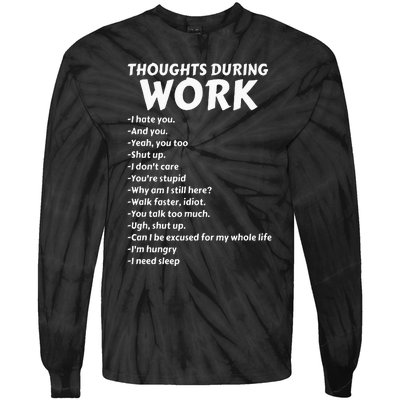 Thoughts During Work Funny Sarcastic Tee Hate Work Tie-Dye Long Sleeve Shirt