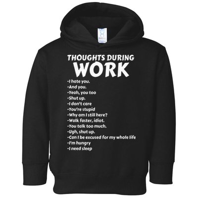 Thoughts During Work Funny Sarcastic Tee Hate Work Toddler Hoodie